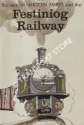 The story of Merddin Emrys and the Festiniog Railway  by MARTIN, Joe & SCHOFIELD, Roy 